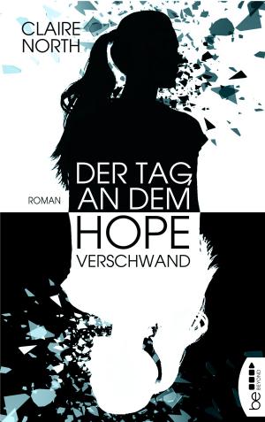 Cover of the book Der Tag, an dem Hope verschwand by P. E. Jones