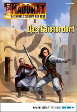Cover of the book Maddrax - Folge 464 by Andreas Kufsteiner