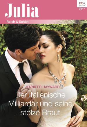 Cover of the book Der italienische Milliardär und seine stolze Braut by Julia Justiss