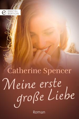 Cover of the book Meine erste große Liebe by Caroline Anderson