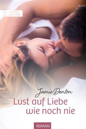 Cover of the book Lust auf Liebe wie noch nie by DORIEN KELLY