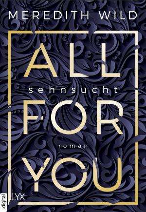 Cover of the book All for You - Sehnsucht by Mariana Zapata