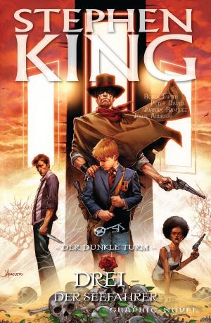 Cover of the book Stephen Kings Der dunkle Turm, Band 16 - Drei - Der Seefahrer by Mark Millar