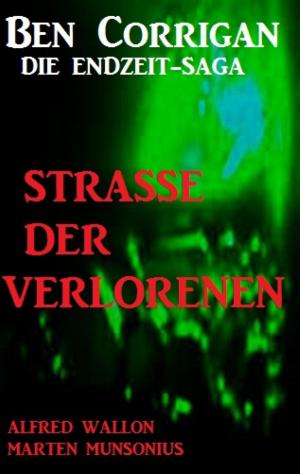 Cover of the book Straße der Verlorenen (Ben Corrigan - die Endzeit-Saga) by Kooky Rooster