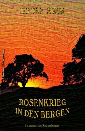 Book cover of Rosenkrieg in den Bergen