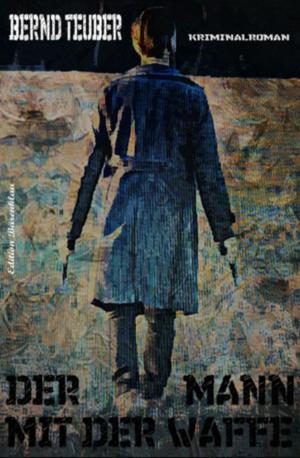 Book cover of Der Mann mit der Waffe