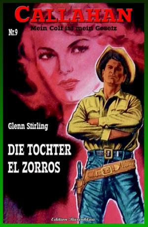 Cover of the book Callahan #9: Die Tochter El Zorros by Jan Gardemann