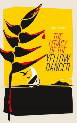 Cover of the book The Legacy of the Yellow Dancer by Thomas Ewald, Sacha Hübner