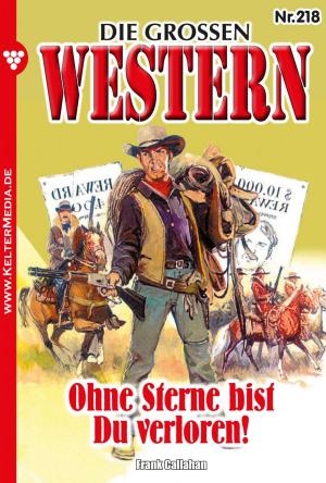 Cover of the book Die großen Western 218 by Frank Callahan
