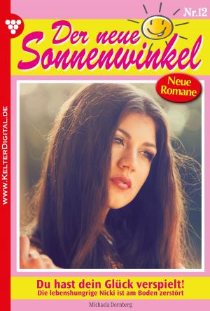 Cover of the book Der neue Sonnenwinkel 12 – Familienroman by Martin Schönecker, Reni Renz