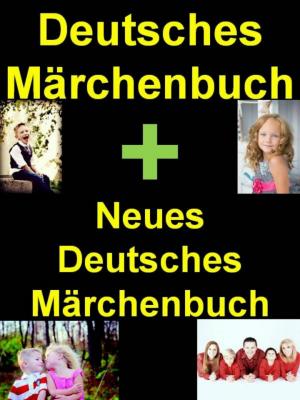 Book cover of Deutsches Märchenbuch + Neues Deutsches Märchenbuch