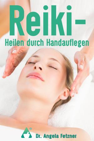 Cover of the book Reiki - Heilen durch Handauflegen by Manfred Mönnich