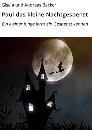 Cover of the book Paul das kleine Nachtgespenst by Celina Monti