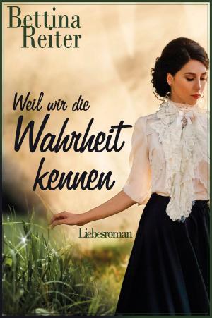 Cover of the book Weil wir die Wahrheit kennen by Marion Wolf