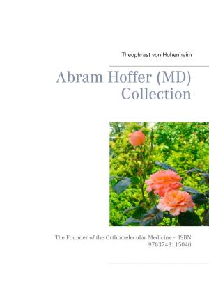 Cover of the book Abram Hoffer (MD) Collection by Harry Eilenstein