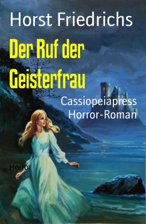 Cover of the book Der Ruf der Geisterfrau by A. F. Morland