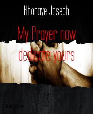 Cover of the book My Prayer now dedicate yours by Dr Olusola Coker