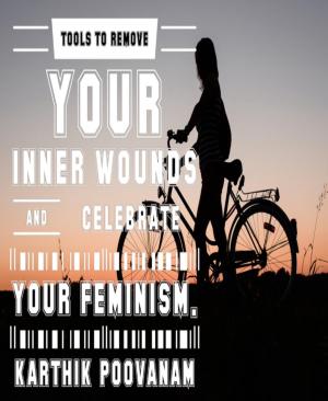 Cover of the book Tools to remove your inner wounds and celebrate your feminism by Martin Barkawitz