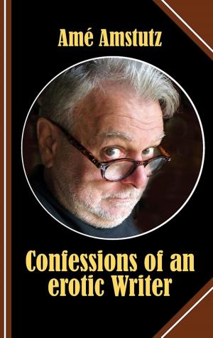 Cover of the book Confessions of an erotic Writer by Mattis Lundqvist
