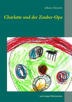 Cover of the book Charlotte und der Zauber-Opa by Sarah Billington