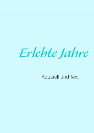 Cover of the book Erlebte Jahre by Joseph von Lauff