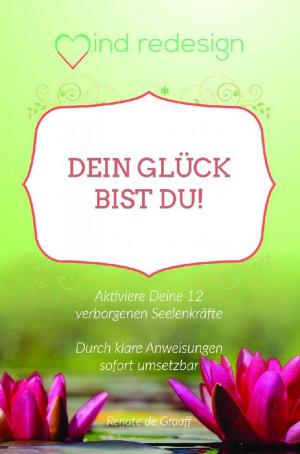 Cover of the book Dein Glück bist Du! by Mariana Seiler