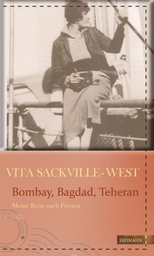 Cover of the book Bombay, Bagdad, Teheran by Mark Twain, Detlef Brennecke, Lars M Hoffmann