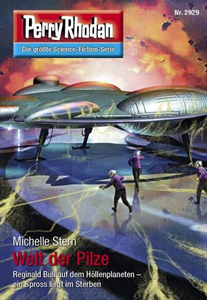 Cover of the book Perry Rhodan 2929: Welt der Pilze by Michael Marcus Thurner