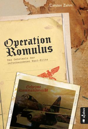 Cover of the book Operation Romulus. Das Geheimnis der verschwundenen Nazi-Elite by Caroline DeClair