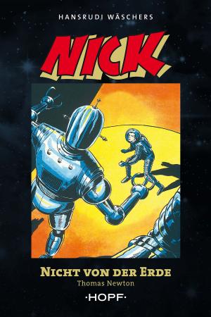 Cover of the book Nick 2 (zweite Serie): Nicht von der Erde by David Collins-Rivera