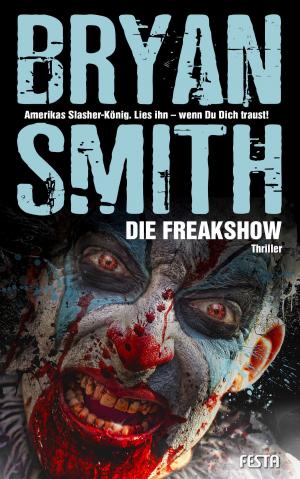 Cover of the book Die Freakshow by Bryan Smith