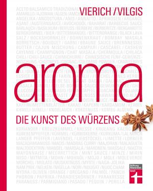 Cover of the book Aroma - Die Kunst des Würzens by Patrick Lobacher