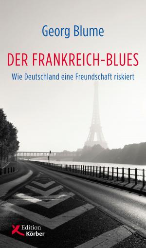 Cover of the book Der Frankreich-Blues by Gero von Randow