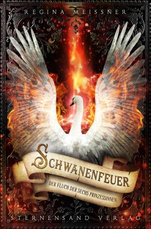 Cover of the book Der Fluch der sechs Prinzessinnen (Band 1): Schwanenfeuer by Jessica Bernett