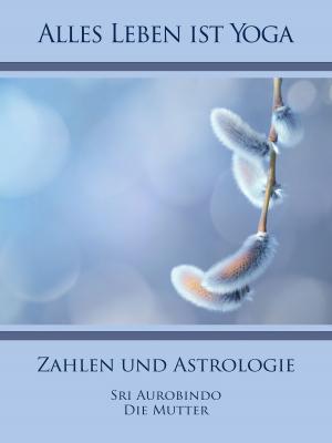 Cover of the book Zahlen und Astrologie by Sri Aurobindo