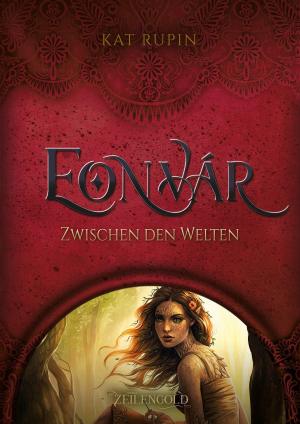 Cover of the book Eonvár – Zwischen den Welten by Bettina Auer