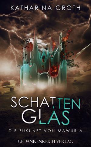 Cover of the book Schattenglas by Christopher Bradshaw