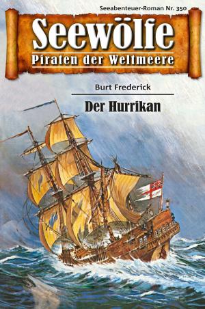 Cover of the book Seewölfe - Piraten der Weltmeere 350 by Frank Moorfield