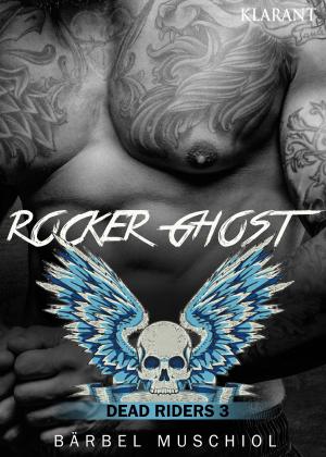 Cover of the book Rocker Ghost. Dead Riders 3 by Bärbel Muschiol