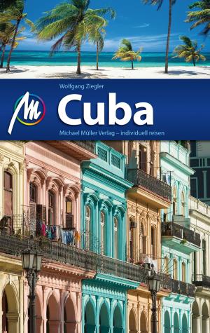 Cover of the book Cuba Reiseführer Michael Müller Verlag by Andreas Haller