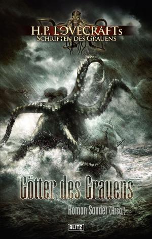 Cover of the book Lovecrafts Schriften des Grauens 02: Götter des Grauens by Werner J. Egli