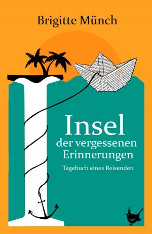 Cover of the book Insel der vergessenen Erinnerungen by Martin Knapp