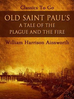Book cover of Old Saint Paul's: A Tale of the Plague and the Fire