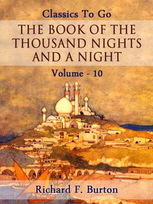Cover of the book The Book of the Thousand Nights and a Night — Volume 10 by Walter Warner Fisk, Charles Thom