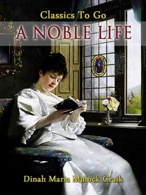 Cover of the book A Noble Life by G. K. Chesterton