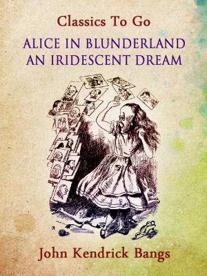 Book cover of Alice in Blunderland: An Iridescent Dream