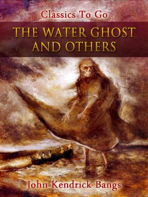 Cover of the book The Water Ghost and Others by Sax Rohmer