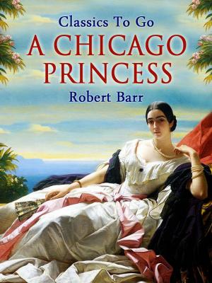 Cover of the book A Chicago Princess by Jr. Horatio Alger
