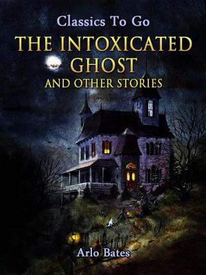 Book cover of The Intoxicated Ghost, and other stories