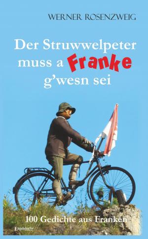 Cover of the book Der Struwwelpeter muss a Franke gwesn sei by Alisa Kersch